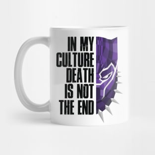 In my cutlure death is not the end Mug